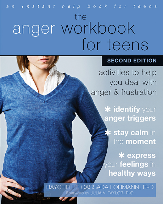 The Anger Workbook for Teens by Dr. Raychelle Cassada Lohmann